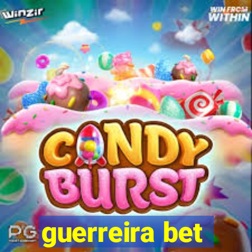 guerreira bet